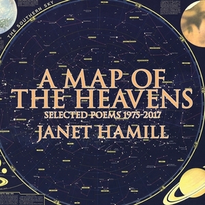 A Map of the Heavens: Selected Poems 1975-2017 by Janet Hamill