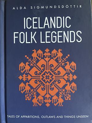 Icelandic Folk Legends by Alda Sigmundsdóttir