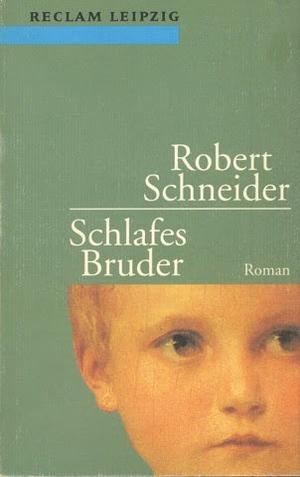 Schlafes Bruder: Roman by Robert Schneider