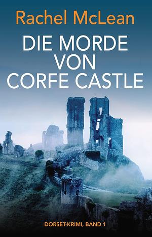 Die Morde von Corfe Castle by Tanja Lampa, Rachel McLean