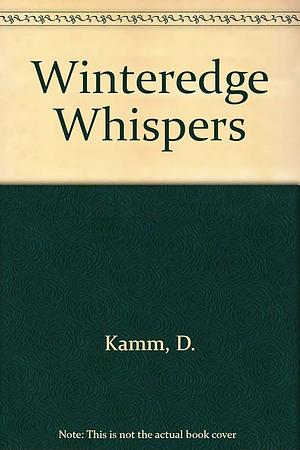 The Winteredge Whispers by Dorinda Kamm, Jim Kamm