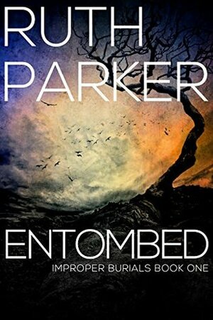 Entombed (Improper Burials, #1) by Ruth Parker