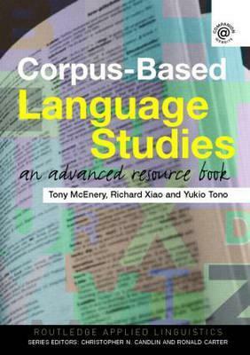 Corpus-Based Language Studies: An Advanced Resource Book by Tony McEnery