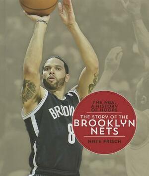 The Story of the Brooklyn Nets by Nate Frisch