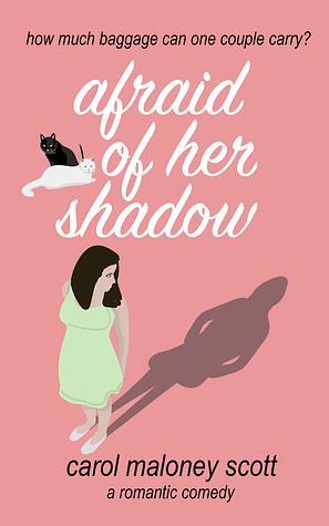 Afraid of Her Shadow by Carol Maloney Scott