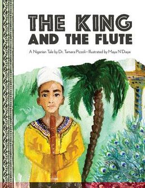 The King and the Flute: A Nigerian Tale by Tamara Pizzoli