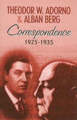 Correspondence 1925-1935 by Alban Berg, Theodor W. Adorno
