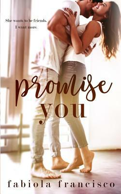 Promise You by Fabiola Francisco