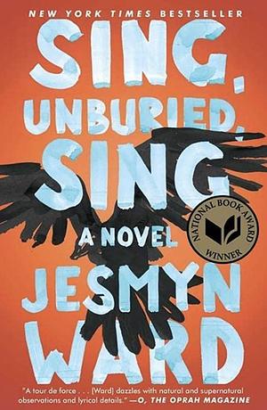 Sing, Unburied, Sing by Jesmyn Ward