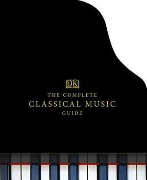 The Complete Classical Music Guide by John Burrows