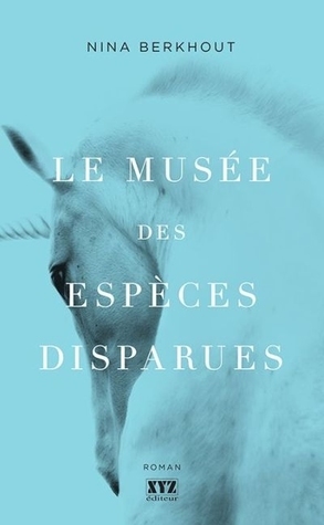 Le musée des espèces disparues by Nina Berkhout, Sophie Cardinal-Corriveau