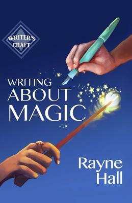 Writing About Magic by Rayne Hall