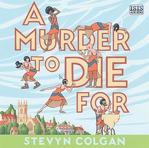 A Murder To Die For by Stevyn Colgan, Rula Lenska