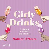 Girly Drinks by Mallory O'Meara