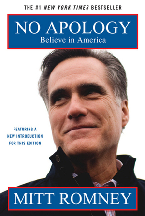 No Apology: Believe in America by Mitt Romney
