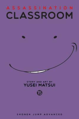 Assassination Classroom, Vol. 15: Time For A Storm by Yūsei Matsui