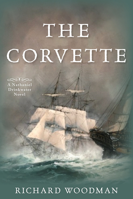 The Corvette: #5 a Nathaniel Drinkwater Novel by Richard Woodman