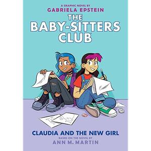 Claudia and the New Girl (Baby-Sitters Club Graphic Novel #9), Volume 9 by Ann M. Martin