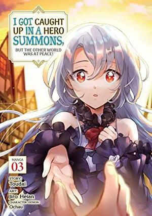 I Got Caught Up In a Hero Summons, but the Other World was at Peace! Vol. 3 by Toudai