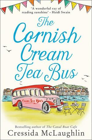 The Cornish Cream Tea Bus: The most heartwarming romance to escape with in 2020 (The Cornish Cream Tea series, Book 1): The most heartwarming romance to escape with in summer 2020 by Cressida McLaughlin