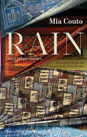 Rain: And Other Stories by Mia Couto, Eric M.B. Becker