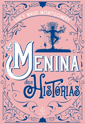 A Menina Das Histórias by L.M. Montgomery