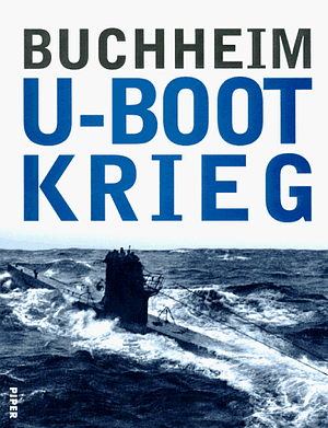 U Boot Krieg by Lothar-Günther Buchheim, Michael Salewski