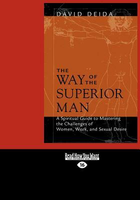 The Way of the Superior Man (Large Print 16pt) by David Deida