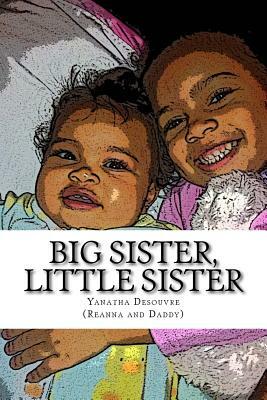 Big Sister, Little Sister by Yanatha Desouvre, Reanna and Daddy