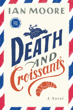 Death and Croissants by Ian Moore