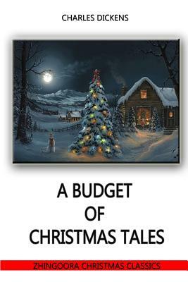 A Budget Of Christmas Tales by Charles Dickens