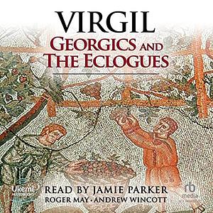 The Eclogues and Georgics by Virgil