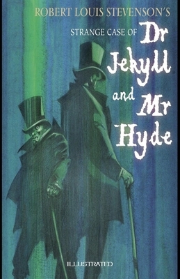 Strange Case of Dr Jekyll and Mr Hyde Illustrated by Robert Louis Stevenson