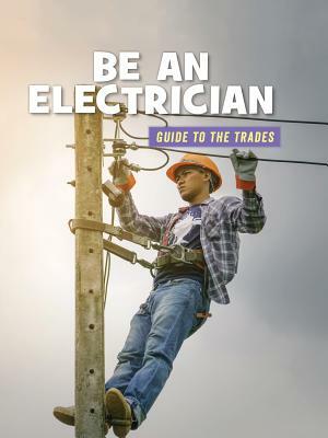 Be an Electrician by Wil Mara