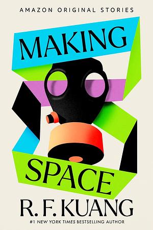 Making Space by R.F. Kuang