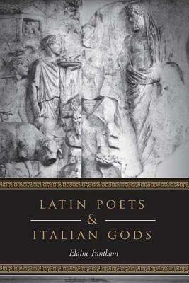 Latin Poets and Italian Gods by Elaine Fantham