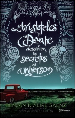 Aristóteles y Dante descubren los secretos del Universo by Benjamin Alire Sáenz