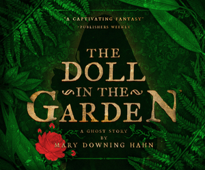 The Doll in the Garden: A Ghost Story by Mary Downing Hahn