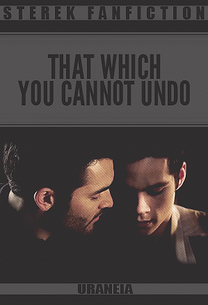 That Which You Cannot Undo by uraneia