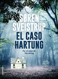 El caso Hartung by Søren Sveistrup