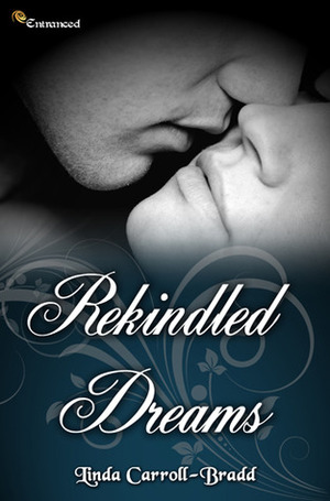 Rekindled Dreams by Linda Carroll-Bradd