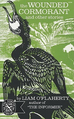 The Wounded Cormorant, and Other Stories by Liam O'Flaherty