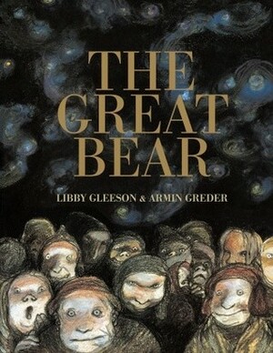 The Great Bear by Armin Greder, Libby Gleeson