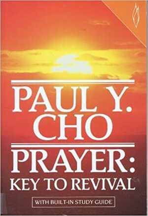 Prayer: Key to Revival by R. Whitney Manzano, David Yonggi Cho, Paul Yonggi Cho