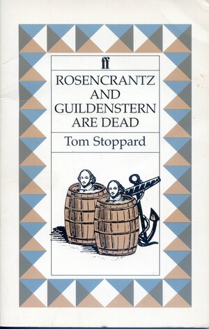Rosencrantz and Guildenstern are Dead by Tom Stoppard