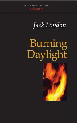 Burning Daylight by Jack London