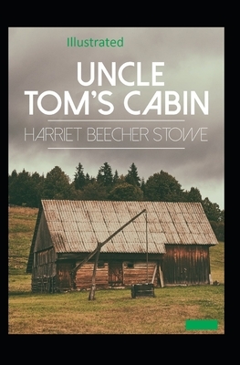 Beecher Stowe Uncle Toms Cabin Illustrated by Harriet Beecher Stowe