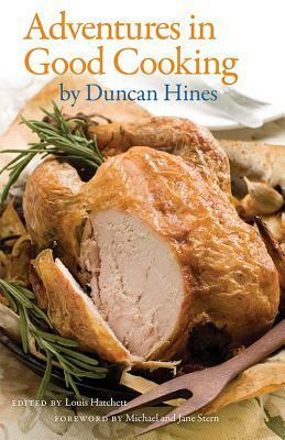 Adventures in Good Cooking by Duncan Hines, Louis Hatchett, Michael Stern