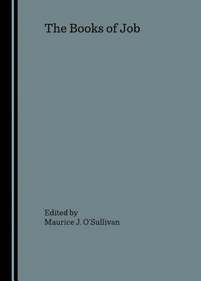 The Books of Job by Maurice J. O'Sullivan