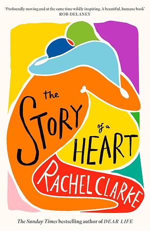 The Story of a Heart by Rachel Clarke